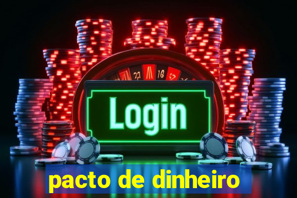 pacto de dinheiro